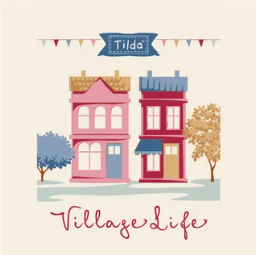 Tilda Village Life